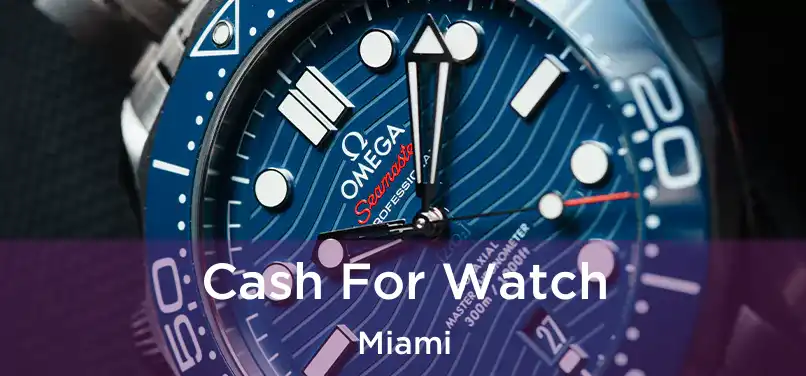 Cash For Watch Miami