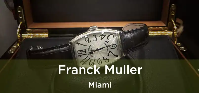 Franck Muller Miami