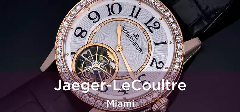 Jaeger-LeCoultre Miami