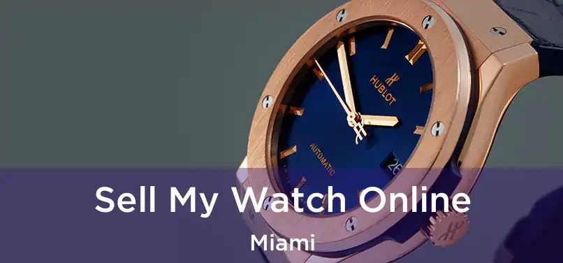 Sell My Watch Online Miami