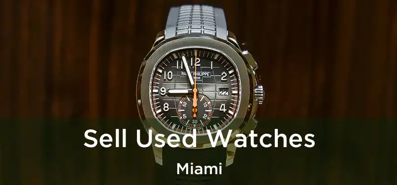 Sell Used Watches Miami