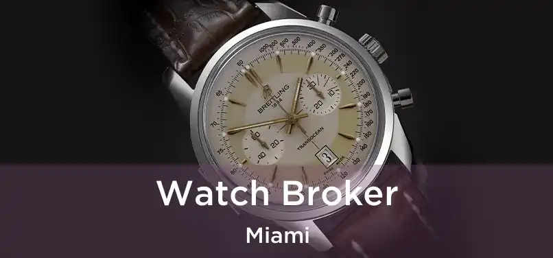 Watch Broker Miami