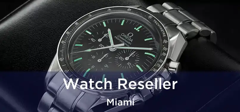 Watch Reseller Miami