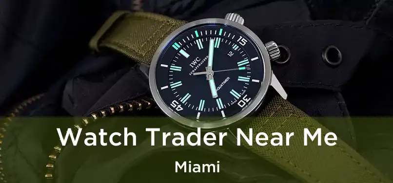 Watch Trader Near Me Miami